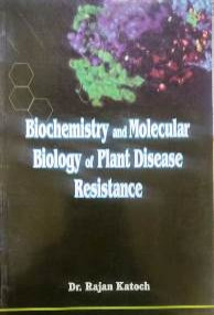 Biochemistry and Molecular Biology of Plant Disease Resistance