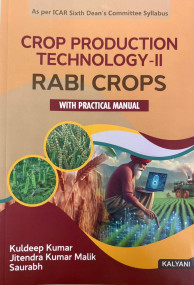 Crop Production Technology-II Rabi Crops with Practical (Sixth Dean, ICAR)