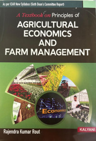 A Textbook on Principles of Agricultural Economics & Farm Management B.Sc. Hons. (Sixth Dean, ICAR)
